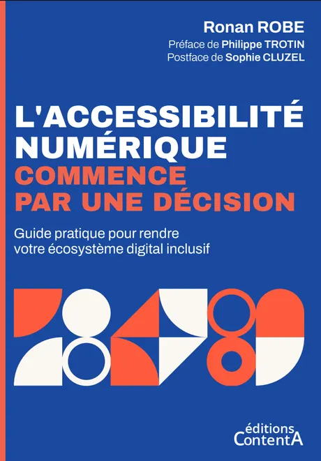 Couverture du livre : L’accessibilité numérique commence par une décision, de Ronan Robe, sur fond bleu orné d’un motif géométrique orange et crème.
